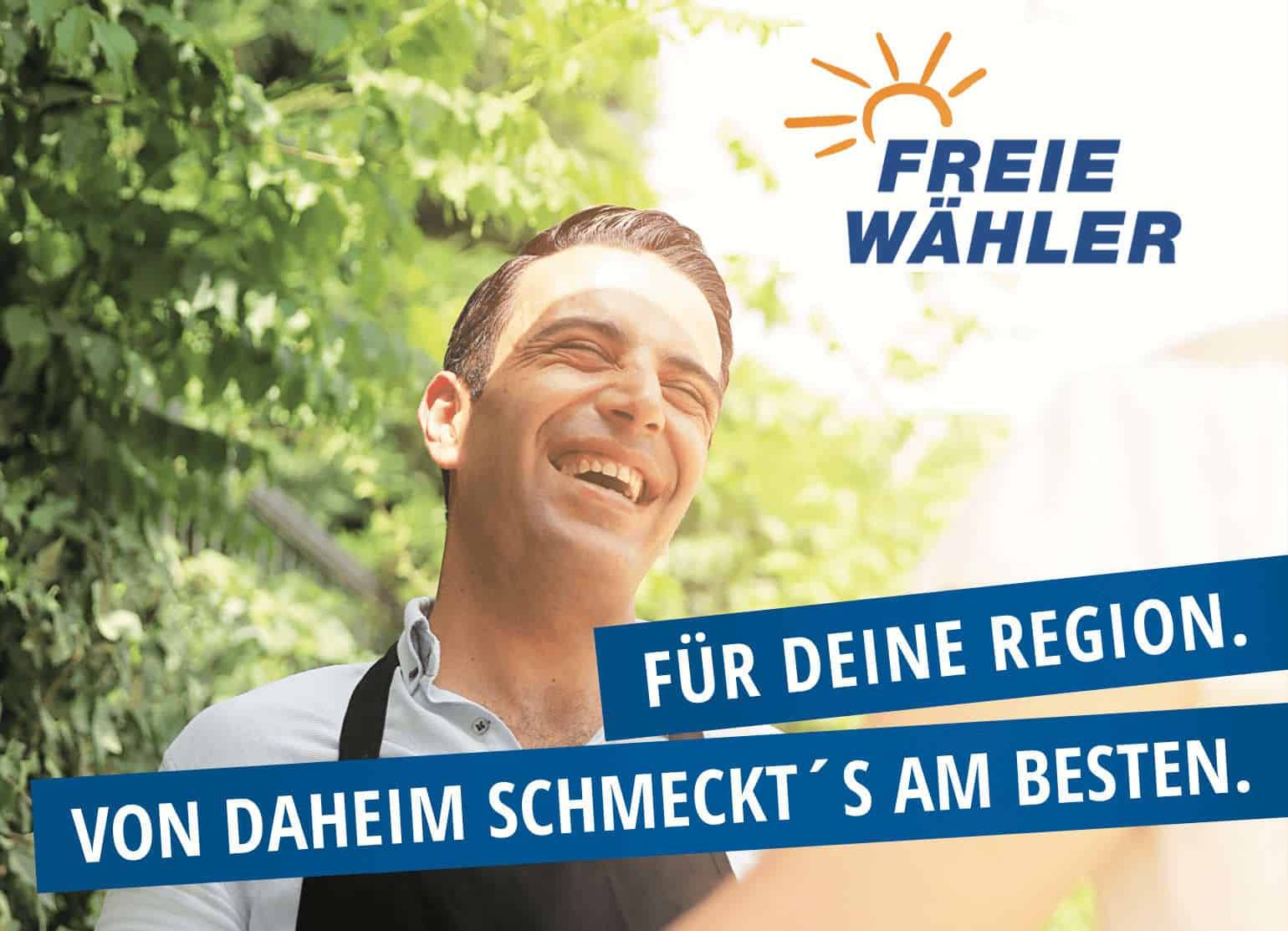 Lachender Mann, Logo der Freien Wähler und der Slogan: Für deine Region - von daheim schmeckts am Besten
